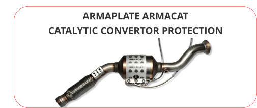 ARMAPLATE ARMACAT CATALYTIC CONVERTOR PROTECTION