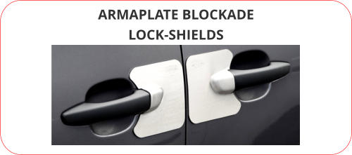 ARMAPLATE BLOCKADE LOCK-SHIELDS